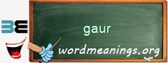 WordMeaning blackboard for gaur